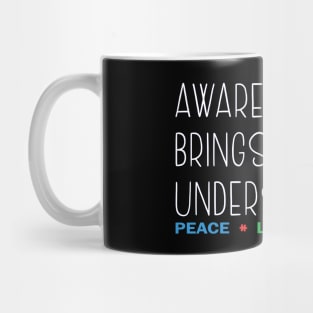 Awareness Brings Understanding Mug